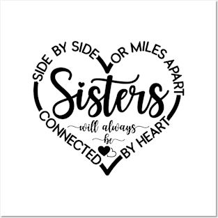 Side By Side Or Miles Apart Sisters Will Always Be Connected Posters and Art